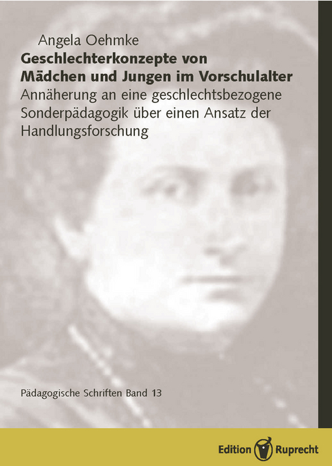 Geschlechterkonzepte von M&auml;dchen und Jungen im Vorschulalter. Ann&auml;herung an eine geschlechtsbezogene Sonderp&auml;dagogik &uuml;ber einen Ansatz der Handlungsforschung -  Angela Oehmke