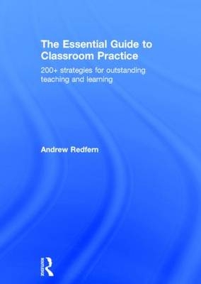 Essential Guide to Classroom Practice -  Andrew Redfern