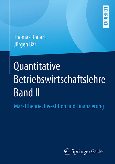 Quantitative Betriebswirtschaftslehre Band II - Thomas Bonart, Jürgen Bär