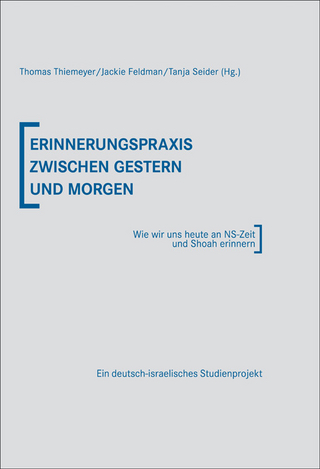 Erinnerungspraxis zwischen gestern und morgen