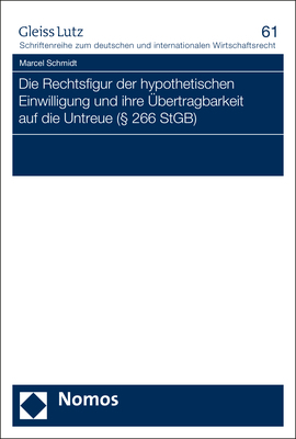 Die Rechtsfigur der hypothetischen Einwilligung und ihre Übertragbarkeit auf die Untreue (§ 266 StGB)