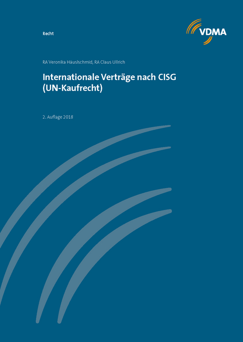 Internationale Vertr&auml;ge nach CISG (UN-Kaufrecht) - Veronika H&auml;uslschmid, Claus Ullrich