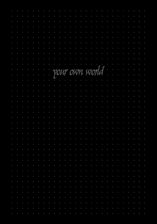 Your own World