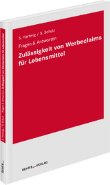 Zul&auml;ssigkeit von Werbeclaims f&uuml;r Lebensmittel - Sonja Schulz LL.M, Stefanie Hartwig