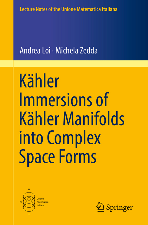 K&auml;hler Immersions of K&auml;hler Manifolds into Complex Space Forms - Andrea Loi, Michela Zedda
