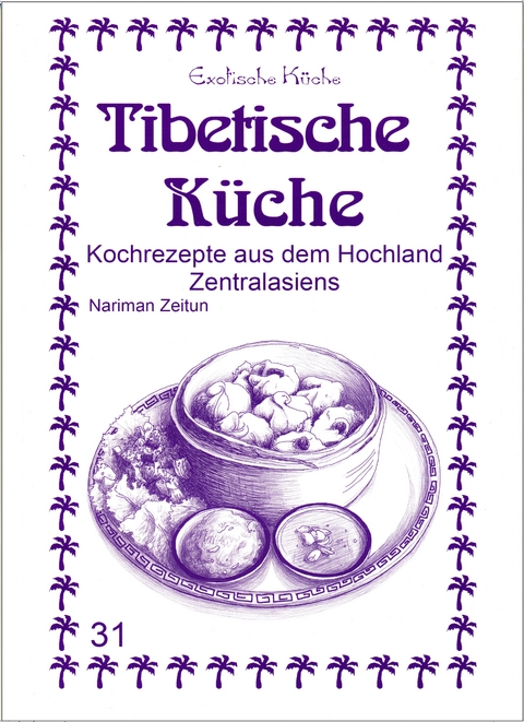 Tibetische K&uuml;che - Nariman Zeitun, M. Nader Asfahani