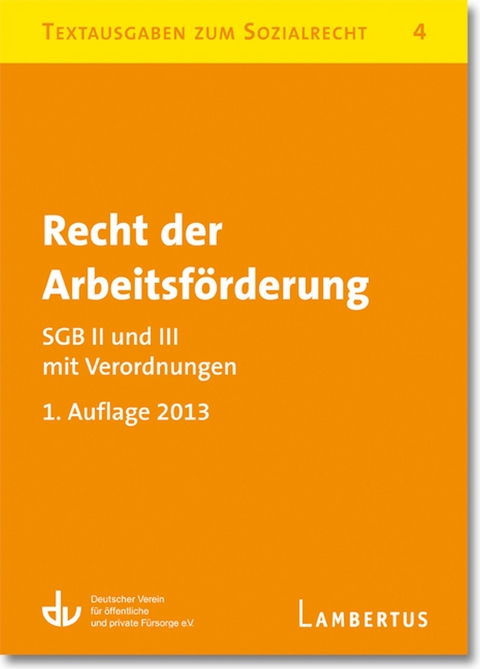 Recht der Arbeitsf&ouml;rderung - SGB II und III mit Verordnungen