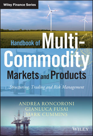 Handbook of Multi-Commodity Markets and Products - Andrea Roncoroni, Gianluca Fusai, Mark Cummins