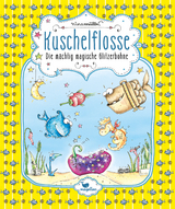 Kuschelflosse - Die m&auml;chtig magische Glitzerbohne - Nina M&uuml;ller