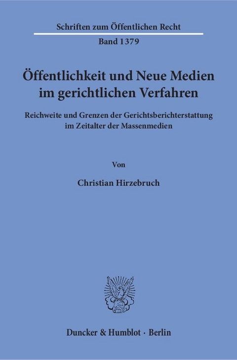 &Ouml;ffentlichkeit und Neue Medien im gerichtlichen Verfahren. - Christian Hirzebruch