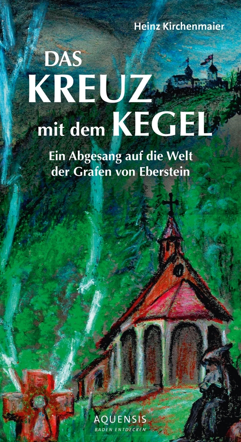 Das Kreuz mit dem Kegel - Heinz Kirchenmaier