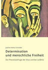 Determination und menschliche Freiheit - Joachim Helmut Schneider