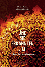 Und sie erkannten sich - Dieter Duhm, Sabine Lichtenfels