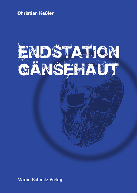 Endstation G&auml;nsehaut - Christian Ke&szlig;ler