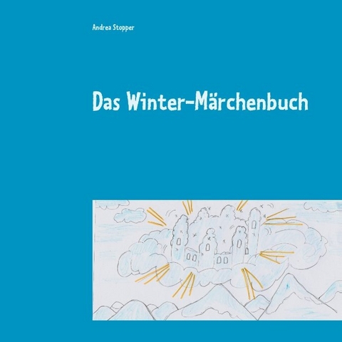 Das Winter-M&auml;rchenbuch - Andrea Stopper