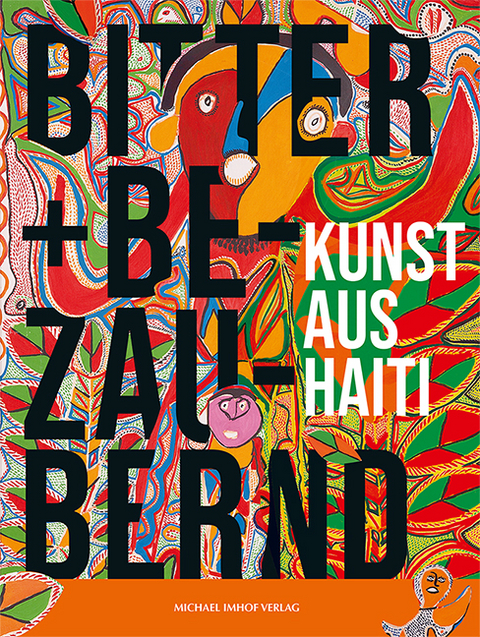 Bitter & bezaubernd. Kunst aus Haiti - Heinrich Thommen