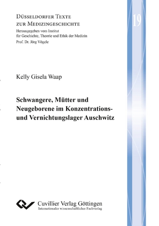 Schwangere, Mütter und Neugeborene im Konzentrations- und Vernichtungslager Auschwitz