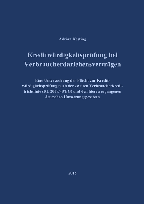 Kreditw&uuml;rdigkeitspr&uuml;fung bei Verbraucherdarlehensvertr&auml;gen - Adrian Kesting