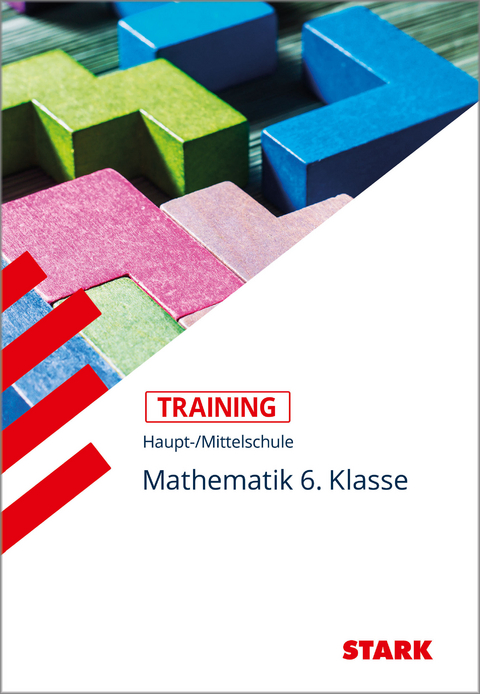 STARK Mathematik 6. Klasse - Training Haupt-/Mittelschule - Grundwissen, Aufgaben und Lösungen - Michael Heinrichs