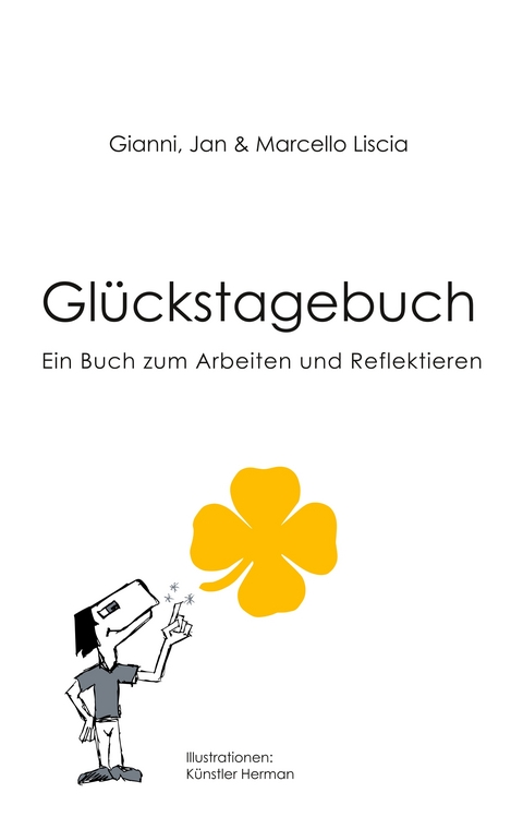 Glückstagebuch - Gianni Liscia, Jan Liscia, Marcello Liscia