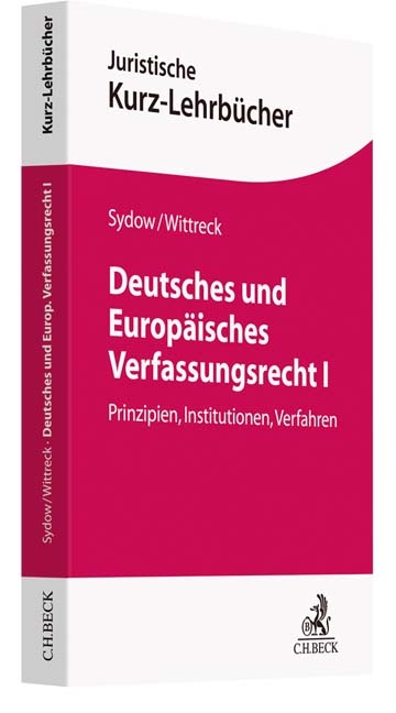 Deutsches und Europ&auml;isches Verfassungsrecht I - Gernot Sydow, Fabian Wittreck