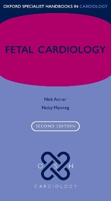 Fetal Cardiology - Nick Archer, Nicky Manning