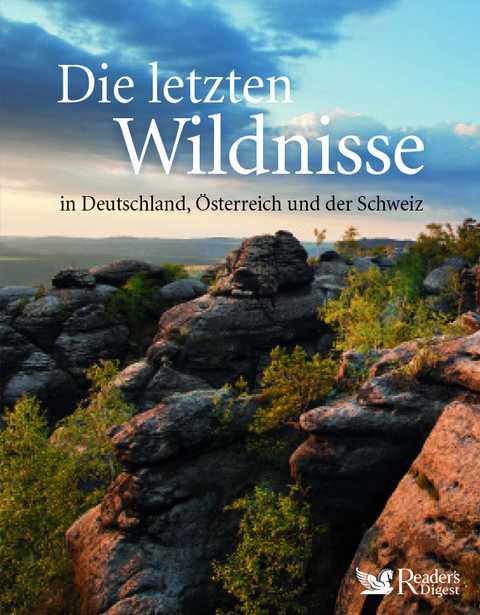 Die letzten Wildnisse in Deutschland, &Ouml;sterreich und der Schweiz