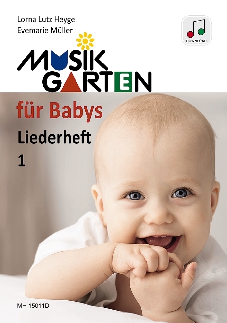 Musikgarten f&uuml;r Babys 1 &ndash; Download-Ausgabe - Lorna Lutz Heyge, Evemarie M&uuml;ller