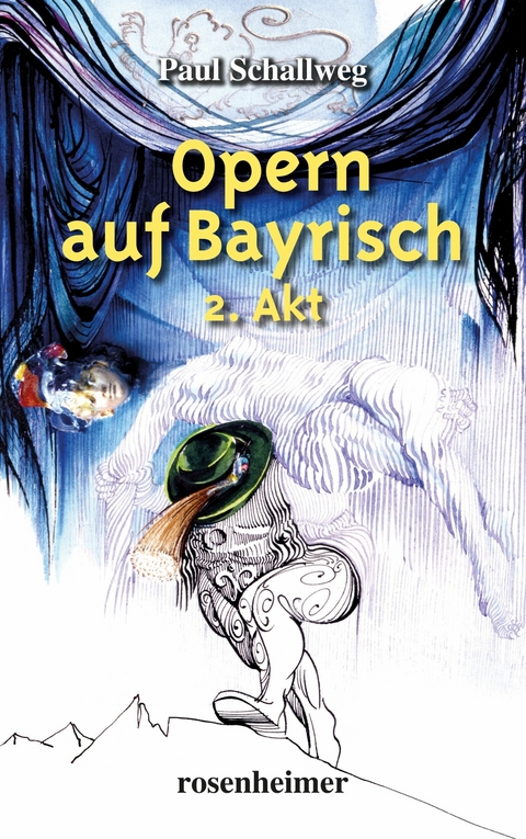 Opern auf Bayrisch - 2. Akt - Paul Schallweg
