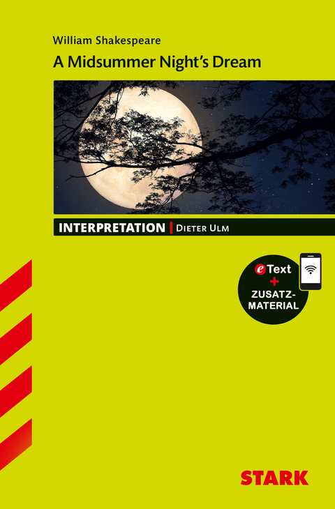 STARK William Shakespeare: A Midsummer Night's Dream - Englisch - Interpretationen - Dieter Ulm
