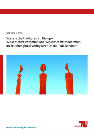 Wissenschaftskulturen im Dialog – Wissenschaftsrezeption und Wissenschaftsmoderation im Zeitalter global verfügbarer Online-Publikationen