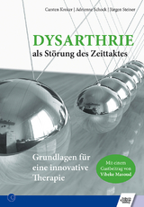 Dysarthrie als St&ouml;rung des Zeittaktes - J&uuml;rgen Steiner, Carsten Kroker, Adrienne Schock, Vibeke Masoud