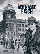 Die Gereon-Rath-Comics 1: Der nasse Fisch (erweiterte Neuausgabe) - Arne Jysch, Volker Kutscher