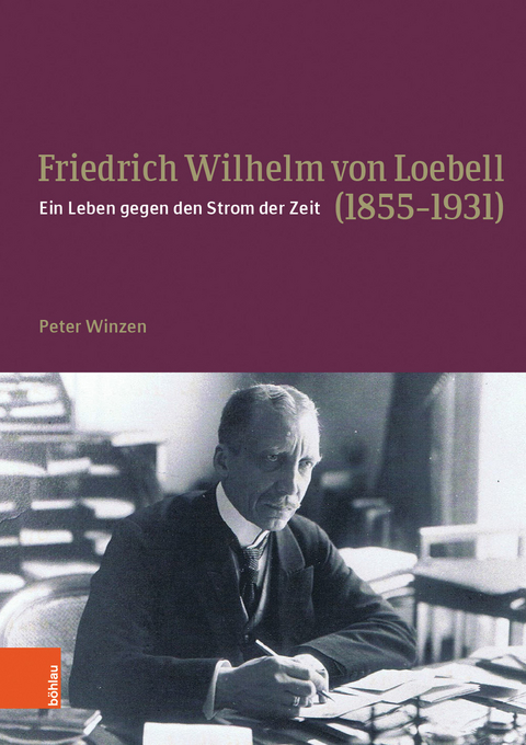 Friedrich Wilhelm von Loebell (1855-1931) - Peter Winzen