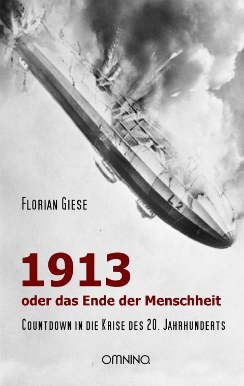 1913 - oder das Ende der Menschheit - Florian Giese