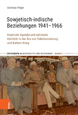 Sowjetisch-indische Beziehungen 1941&ndash;1966 - Andreas Hilger
