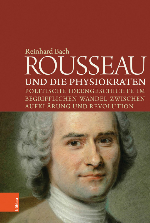 Rousseau und die Physiokraten - Reinhard Bach
