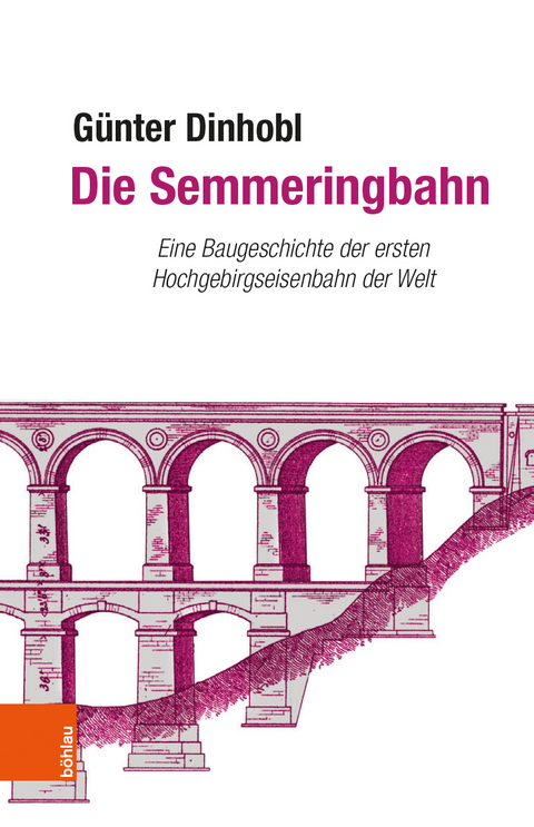 Die Semmeringbahn - G&uuml;nter Dinhobl