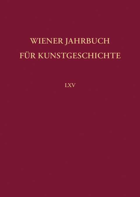 Wiener Jahrbuch f&uuml;r Kunstgeschichte LXV - 