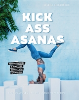 KICK ASS ASANAS - Jelena Lieberberg