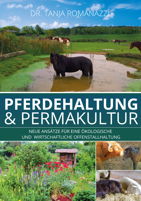Pferdehaltung und Perakultur Neue Ansätze für eine ökologische und
wirtschaftliche Offenstallhaltung PDF Epub-Ebook
