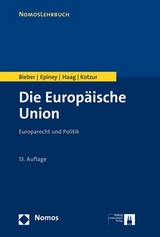 Die Europäische Union - Bieber, Roland; Epiney, Astrid; Haag, Marcel; Kotzur, Markus
