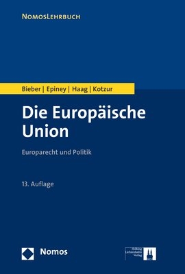 Die Europ&auml;ische Union - Roland Bieber, Astrid Epiney, Marcel Haag, Markus Kotzur