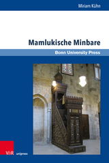 Mamlukische Minbare - Miriam K&uuml;hn