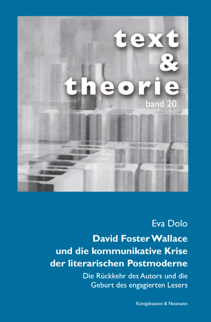 David Foster Wallace und die kommunikative Krise der literarischen Postmoderne - Eva Dolo