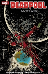 Deadpool: All-Tr&auml;ume - Daniel Way, Bong Dazo, Carlo Barberi, Sheldon Vella
