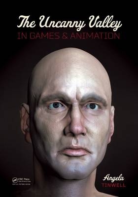 Uncanny Valley in Games and Animation -  Angela Tinwell