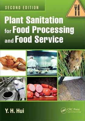 Plant Sanitation for Food Processing and Food Service -  Y. H. Hui