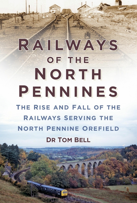 Railways of the North Pennines -  Dr Tom Bell