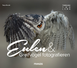Eulen & Greifv&ouml;gel fotografieren - Tanja Brandt